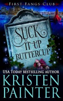 Suck It Up, Buttercup: A Paranormal Women's Fiction Novel (First Fangs Club Book 2)