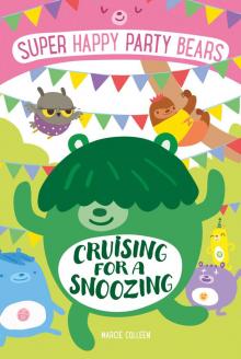 Super Happy Party Bears--Cruising for a Snoozing