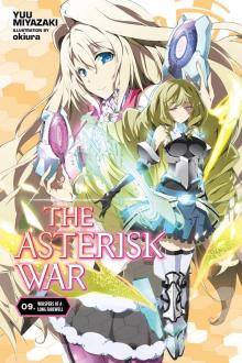 The Asterisk War, Vol. 9: Whispers of a Long Farewell