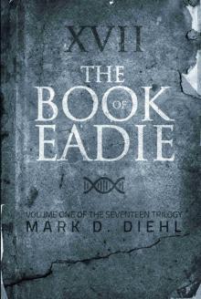 The Book of Eadie, Volume One of the Seventeen Trilogy