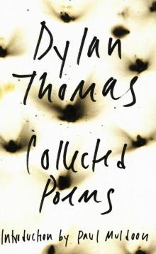 The Collected Poems of Dylan Thomas