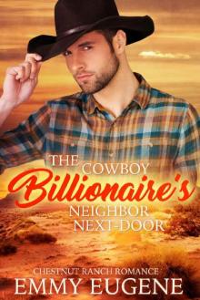 The Cowboy Billionaire's Neighbor Next-Door: A Johnson Brothers Novel (Chestnut Ranch Romance Book 1)