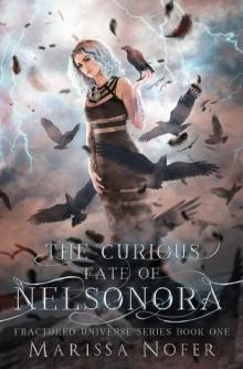 The Curious Fate of Nelsonora (Fractured Universe Series Book 1)