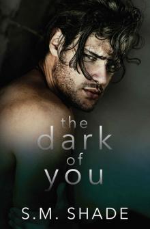 The Dark of You