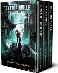 The Dystopiaville Omnibus: A Dystopian Sci-Fi Horror Collection