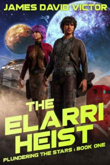 The Elarri Heist (Plundering the Stars Book 1)