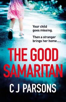 The Good Samaritan: A heart-stopping and utterly gripping emotional thriller that will keep you hooked