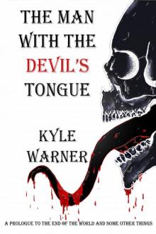 The Man with the Devil's Tongue (The End of the World and Some Other Things)