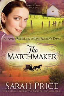 The Matchmaker: An Amish Tale of Jane Austen's Emma (The Amish Classics Book 2)