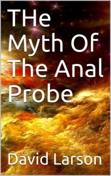 The Myth Of The Anal Probe