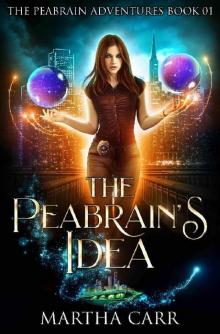 The Peabrain's Idea (The Peabrain Adventures Book 1)