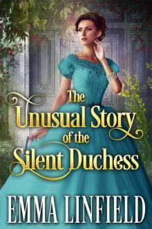 The Unusual Story of the Silent Duchess: A Historical Regency Romance Novel