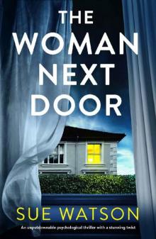 The Woman Next Door: An unputdownable psychological thriller with a stunning twist