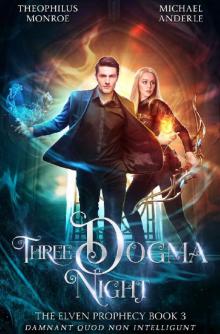 Three Dogma Night (The Elven Prophecy Book 3)