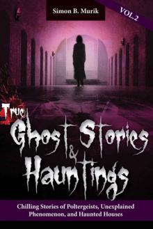 True Ghost Stories and Hauntings 2