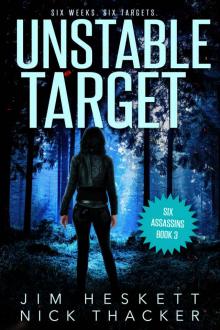 Unstable Target: Six Assassins Book 3