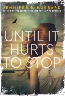 Until It Hurts to Stop