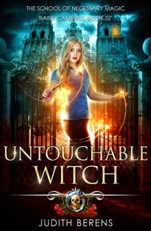 Untouchable Witch: An Urban Fantasy Action Adventure (School of Necessary Magic Raine Campbell Book 7)