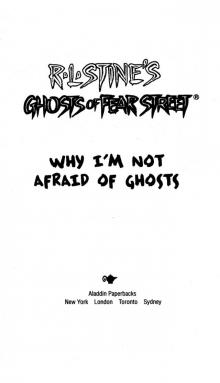 Why I'm Not Afraid of Ghosts