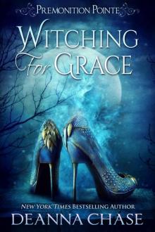 Witching For Grace: Premonition Pointe, Book 1