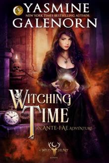 Witching Time: An Ante-Fae Adventure (Wild Hunt Book 14)