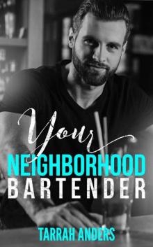 Your Neighborhood Bartender (The Neighborhood Book 1)