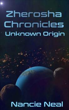 Zherosha Chronicles- Unknown Origin