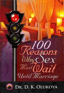 100 Reasons Why Sex Must Wait Until Marriage