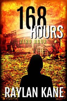 168 Hours- Zero Hour