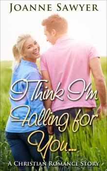 Christian Romance: I Think I'm Falling For You... A Beautiful Christian Romance Story