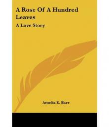 A Rose of a Hundred Leaves: A Love Story