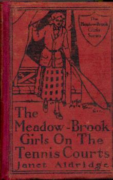 The Meadow-Brook Girls on the Tennis Courts; Or, Winning Out in the Big Tournament