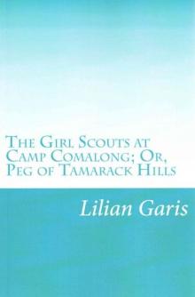 The Girl Scouts at Camp Comalong; Or, Peg of Tamarack Hills