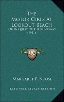 The Motor Girls at Lookout Beach; Or, In Quest of the Runaways