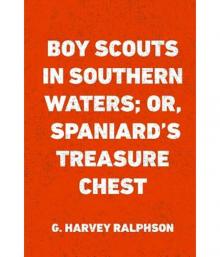 Boy Scouts in Southern Waters; Or, Spaniard's Treasure Chest