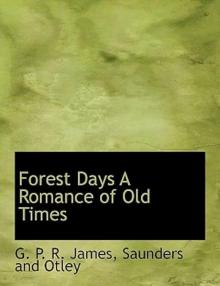 Forest Days: A Romance of Old Times