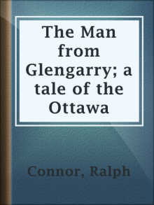 The Man from Glengarry: A Tale of the Ottawa