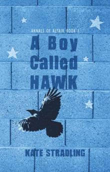 A Boy Called Hawk (Annals of Altair Book 1)