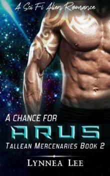 A Chance for Arus: A Sci Fi Alien Romance (Tallean Mercenaries Book 2)