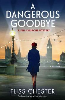 A Dangerous Goodbye: An absolutely gripping historical mystery (A Fen Churche Mystery Book 1)