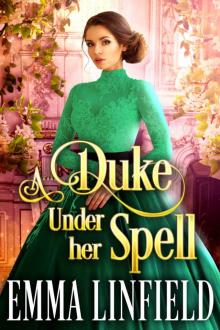 A Duke Under Her Spell: A Historical Regency Romance Novel