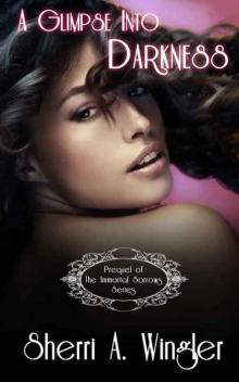 A Glimpse into Darkness: Prequel of The Immortal Sorrows series