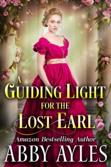 A Guiding Light for the Lost Earl: A Clean & Sweet Regency Historical Romance Novel