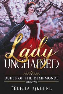 A Lady Unchained: Dukes of the Demi-Monde: Book Two