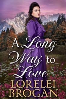 A Long Way to Love: A Historical Western Romance Book