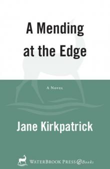 A Mending at the Edge: A Novel (Change And Cherish)