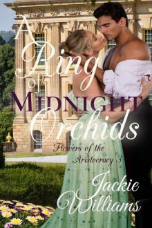 A Ring of Midnight Orchids: Flowers of the Aristocracy (Untamed Regency Book 3)