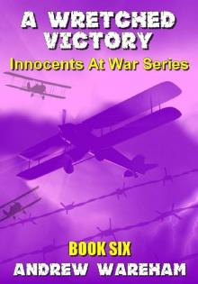 A Wretched Victory (Innocents At War Series, Book 6)
