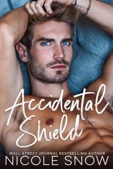 Accidental Shield: A Marriage Mistake Romance