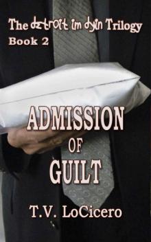 Admission of Guilt (The detroit im dyin Trilogy, Book 2) (The Detroit Im Dying Trilogy)